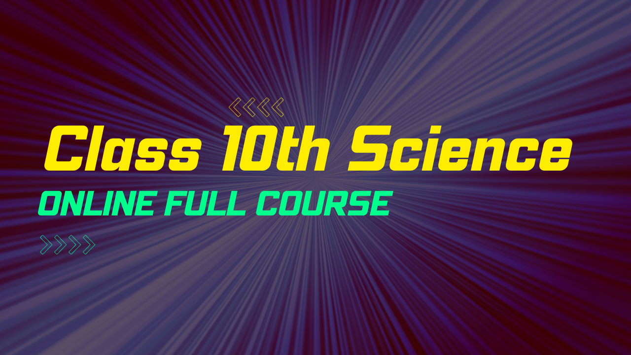 Class 10th Science 2024 - 2025